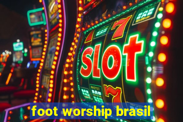 foot worship brasil